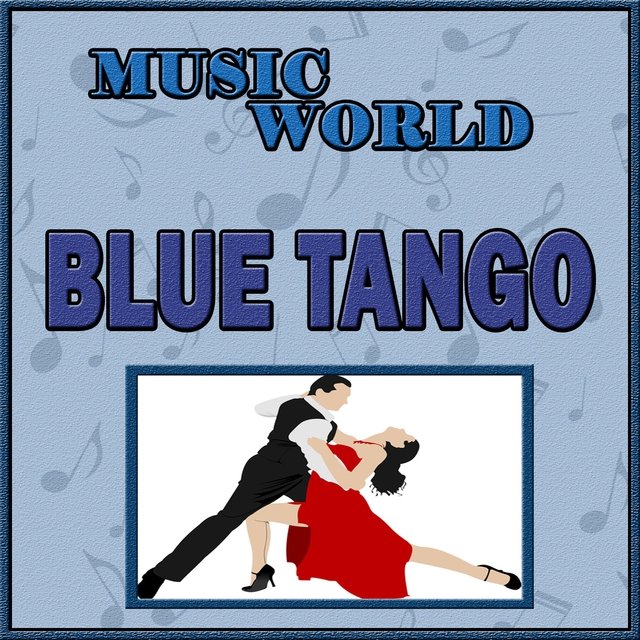 Music Wolrd, Blue Tango