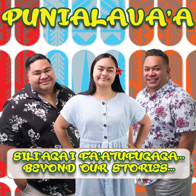 Sili'aga I Fa'atufugaga...Beyond Our Stories...