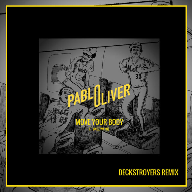 Pablo Oliver Ft. Babz Wayne - Move Your Body (Deckstroyers Remix)