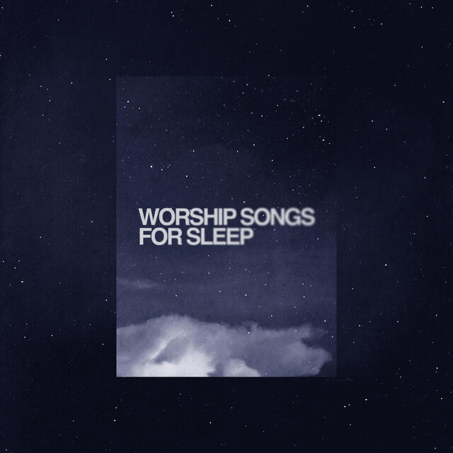 Worship Songs For Sleep