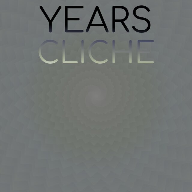 Years Cliche