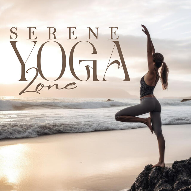 Serene Yoga Zone: Smooth Mind Soothing Sounds