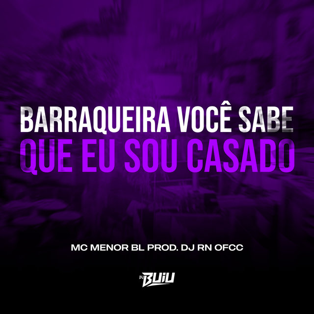 Barraqueira, Você Sabe Que eu Sou Casado