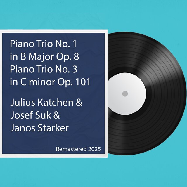 Piano Trio No. 1 in B Major, Op. 8 / Piano Trio No. 3 in C minor, Op. 101: Remastered 2025