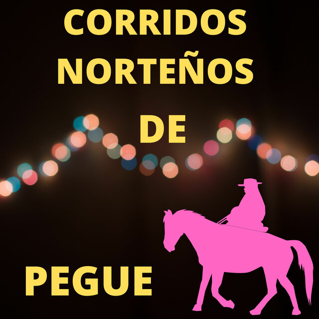 Corridos Norteños De Pegue