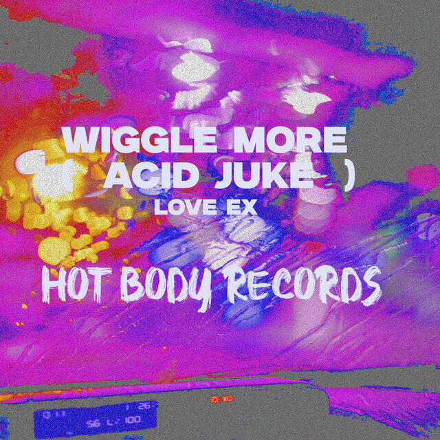 Wiggle More (Acid Juke)