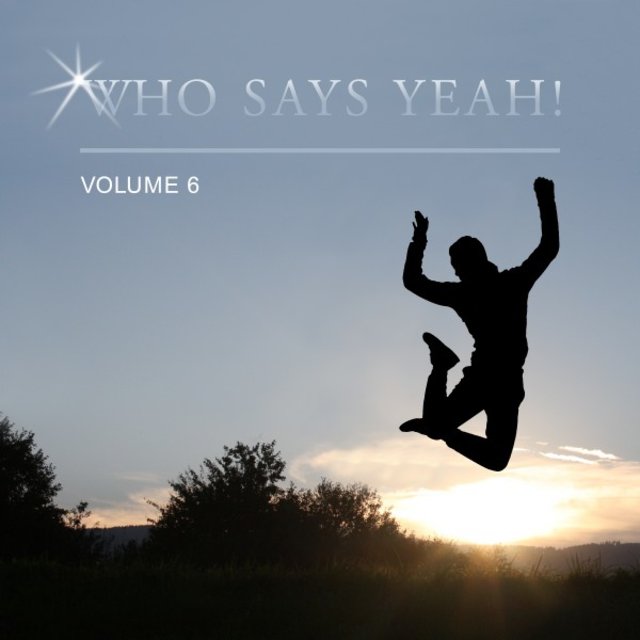 Who Says Yeah! Vol. 6
