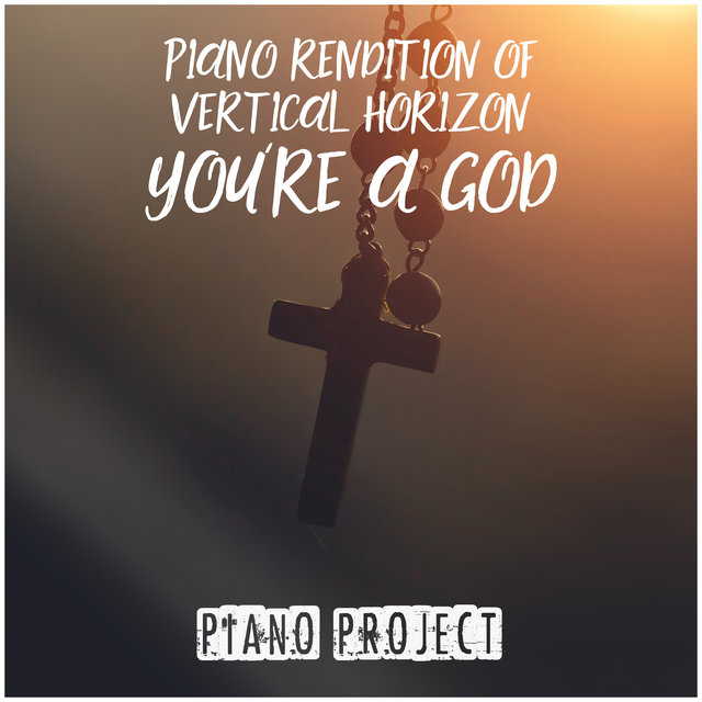 Piano Rendition of Vertical Horizon You're a God