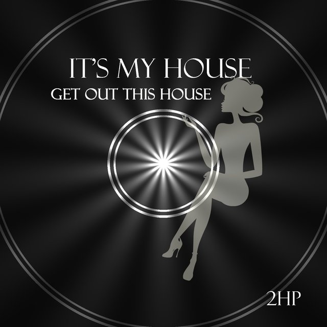 It's My House (Get out This House)