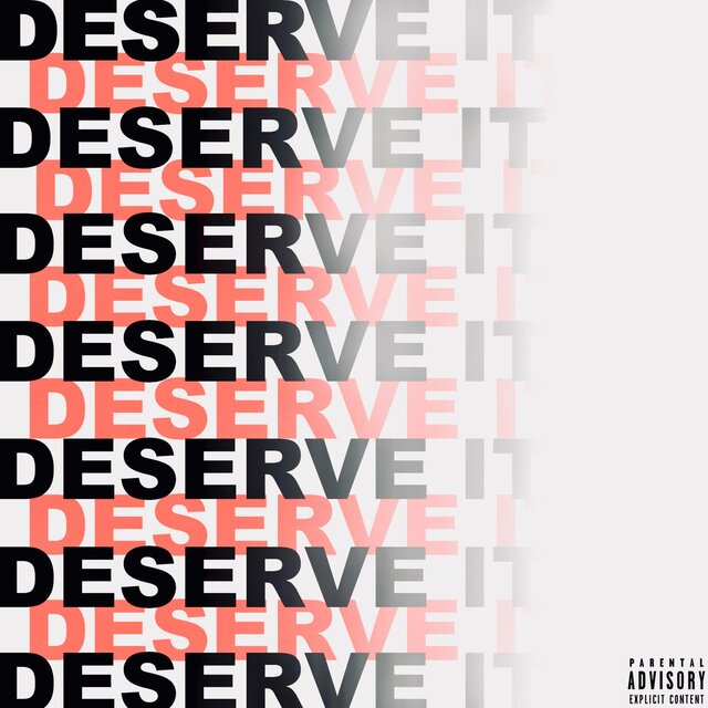 Deserve It (feat. Xeno)
