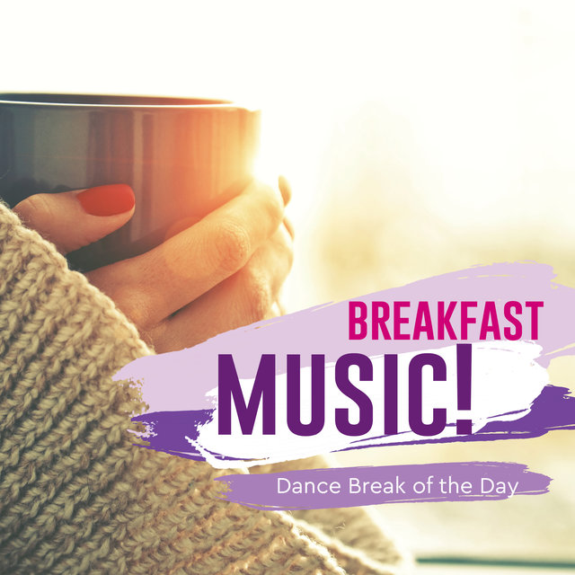 Breakfast Music Dance Break of the Day