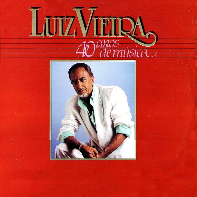 40 Anos de Música: Luiz Vieira