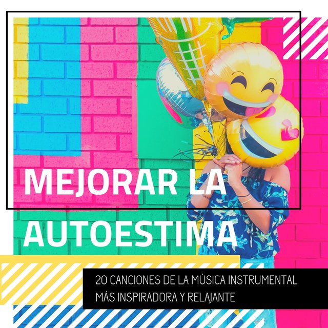 Mejorar la Autoestima - 20 Canciones de la Música Instrumental Más Inspiradora y Relajante