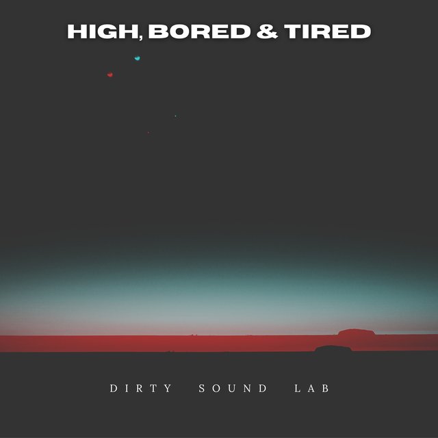 High, Bored & Tired