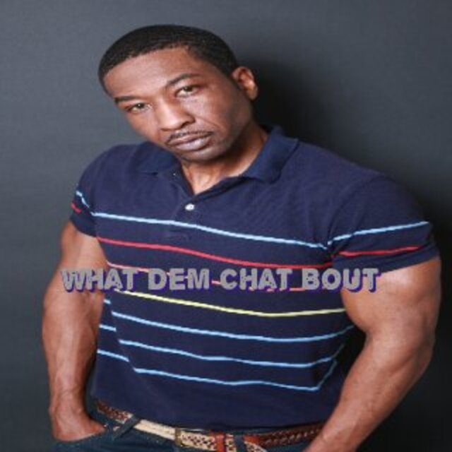 What Dem Chat Bout