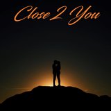 Close 2 You