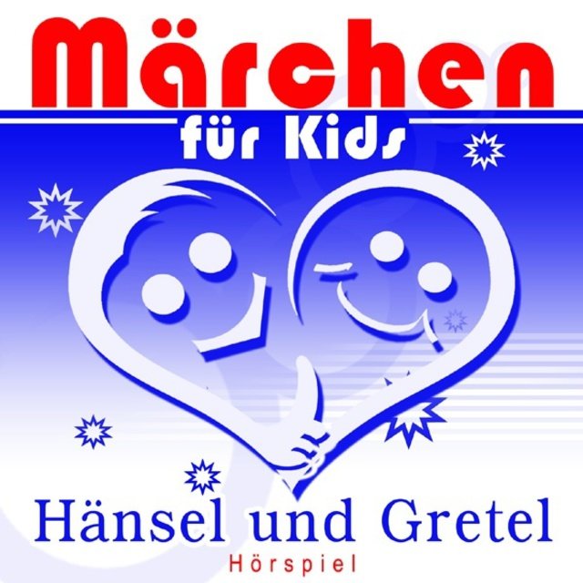 Märchen für Kids - Hänsel und Gretel (Hörspiel)