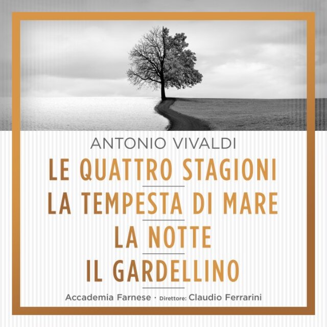 Vivaldi: Le Quattro Stagioni, La Tempesta di Mare, La Notte, Il Gardellino