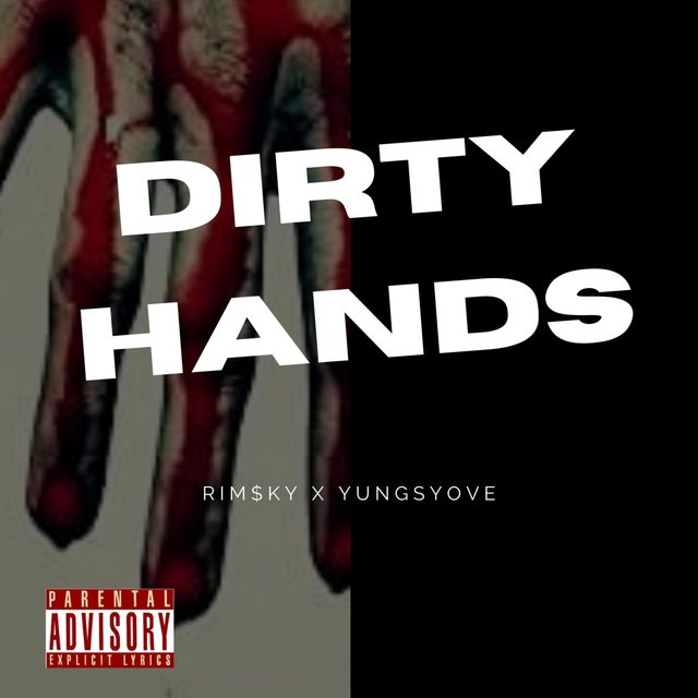 Dirty Hands (feat. YungStove)