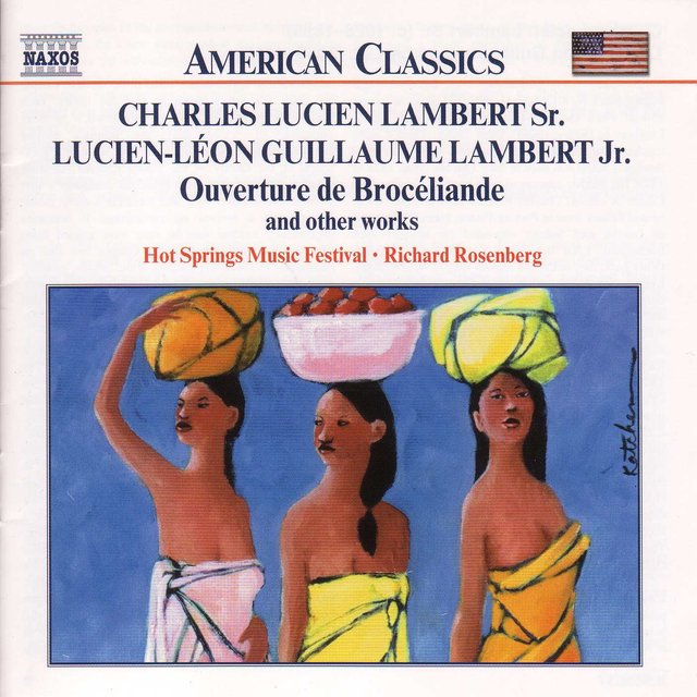 Lambert Sr. / Lambert Jr: Ouverture De Broceliande / Bresiliana / L'Amazone