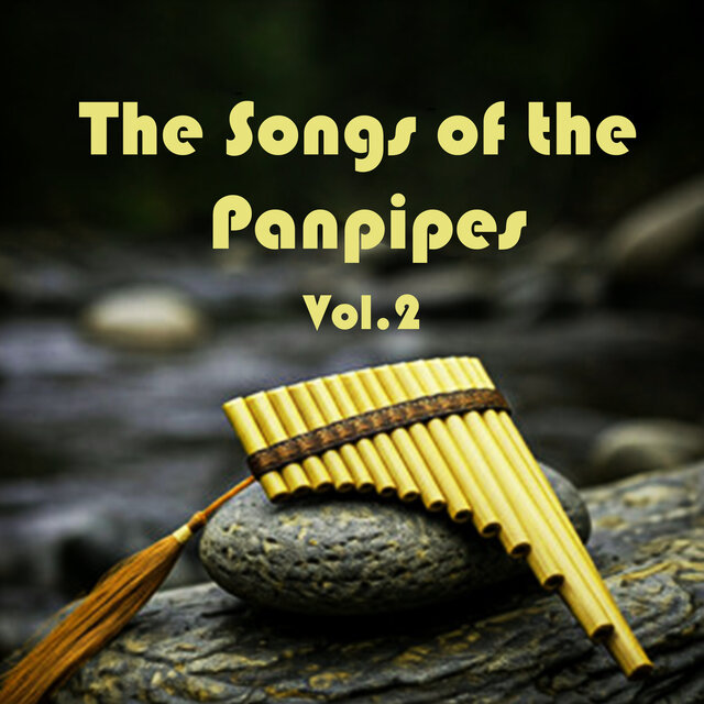 The Songs of the Panpipes, Vol. 2