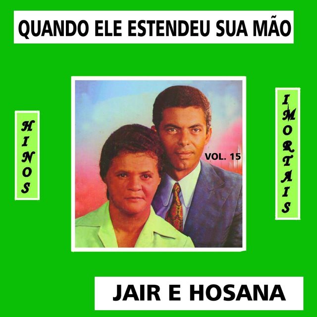 Quando Ele Estendeu Suas Mãos, Vol. 15 (Hinos Imortais)