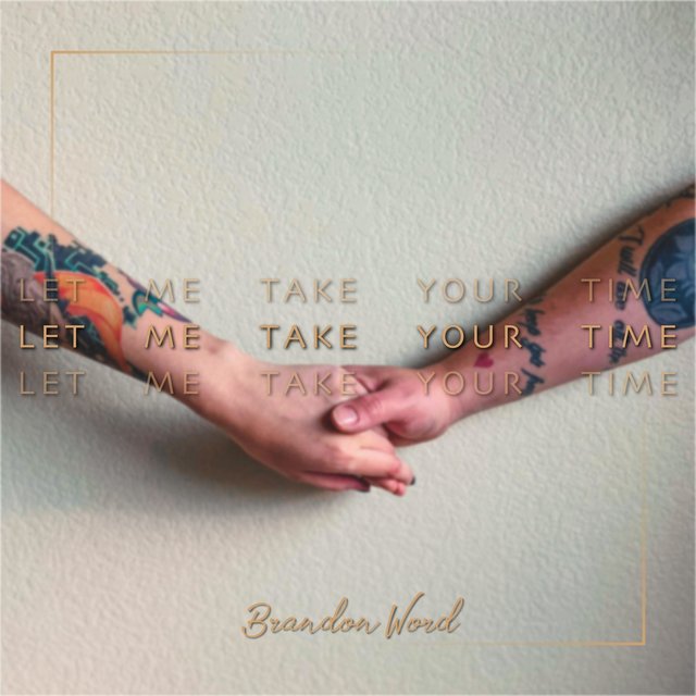 Let Me Take Your Time