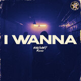 I Wanna
