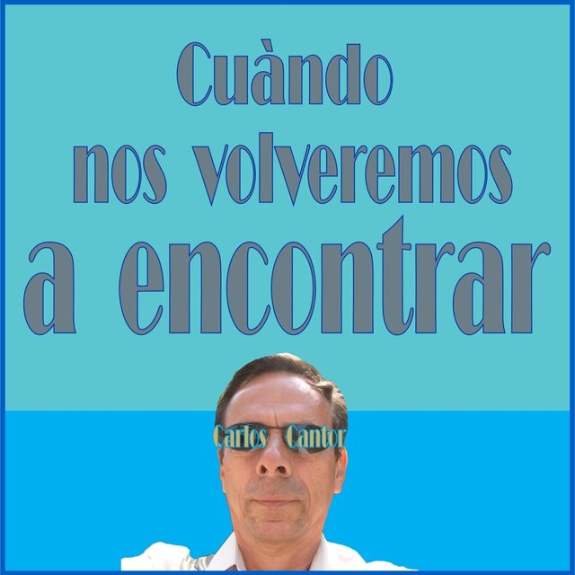 Cuando Nos Volveremos a Encontrar