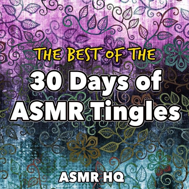 Best of the 30 Days of Asmr Tingles