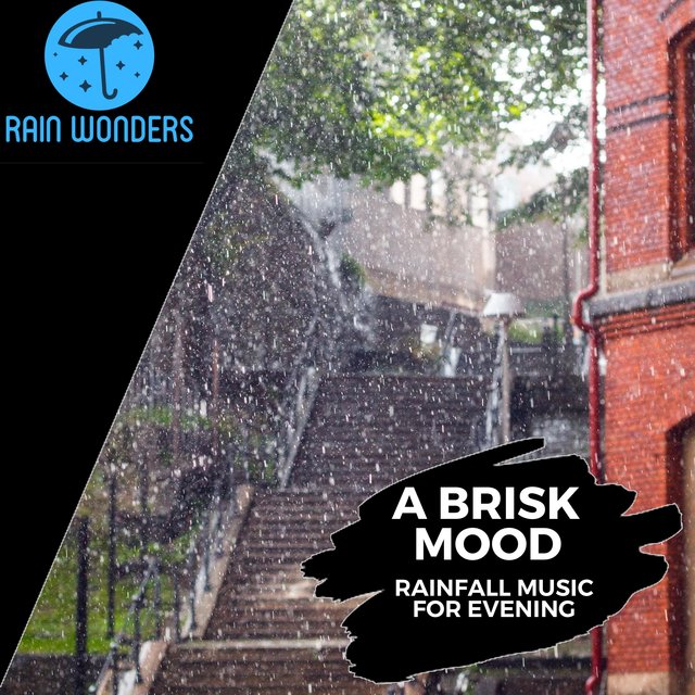 A Brisk Mood - Rainfall Music for Evening
