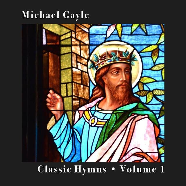 Classic Hymns • Volume 1