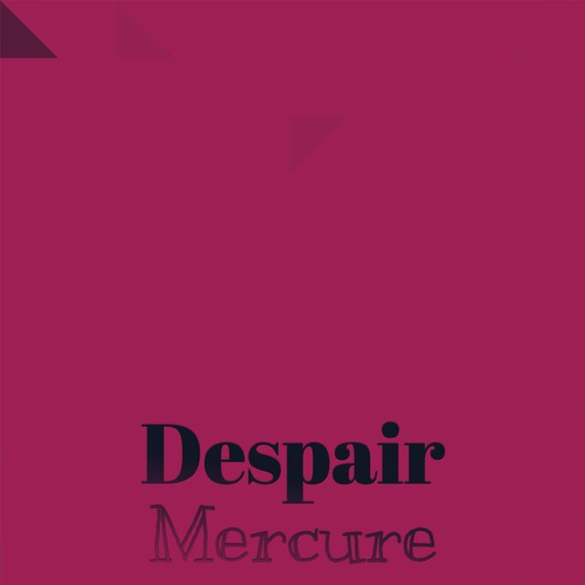 Despair Mercure