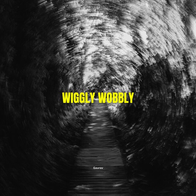 wiggly wobbly