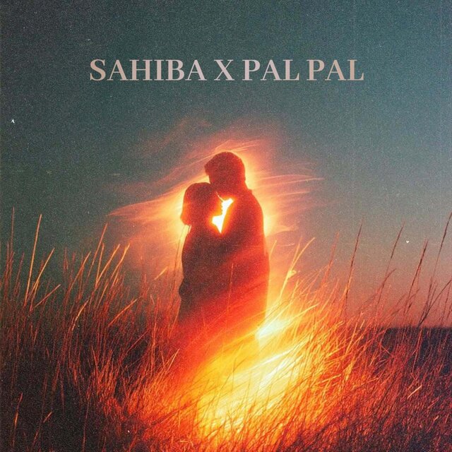 Sahiba X Pal Pal (feat. EAGLE BEATZ)