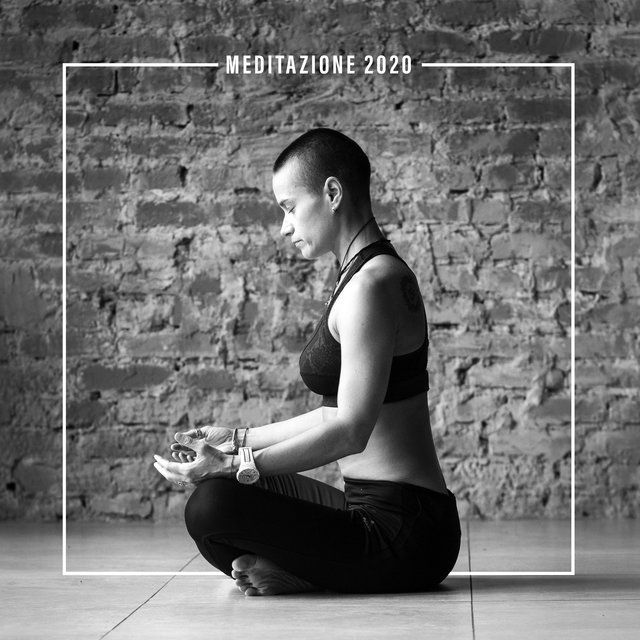 Meditazione 2020 - Musica New Age per Relax, Yoga, Nuova Energia, Armonia Interiore, Zona Musicale di Meditazione, Armonia di Meditazione, Meditazione Yoga