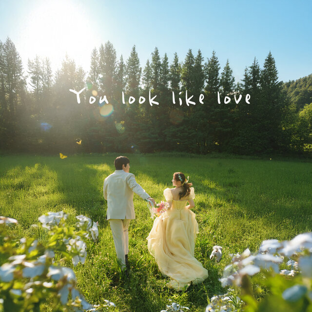 You look like love