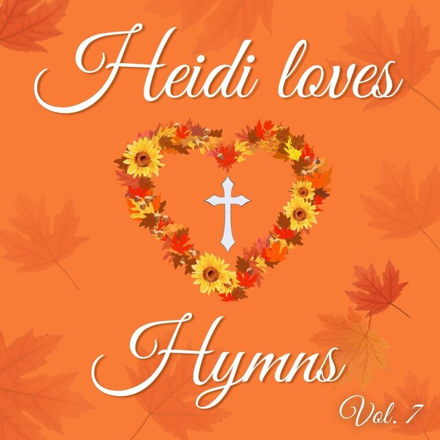 Heidi Loves Hymns, Vol. 7