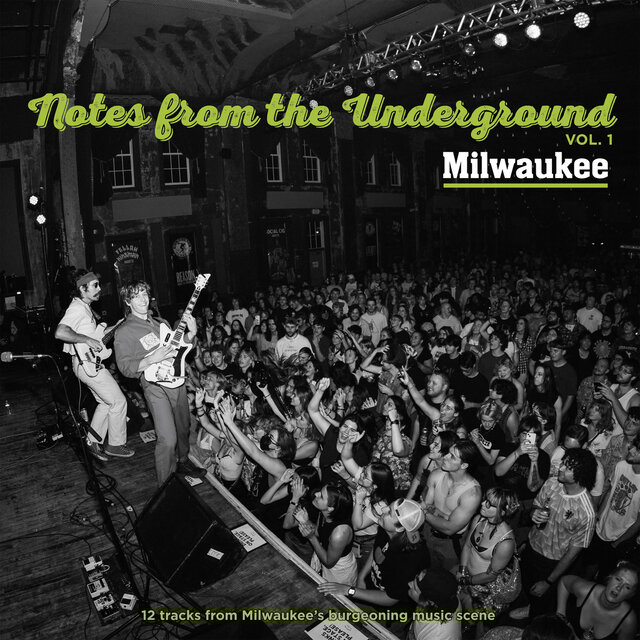 Notes From the Underground, Vol. 1 Milwaukee