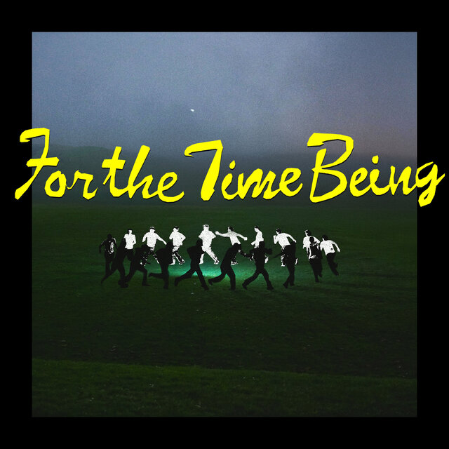 For the Time Being