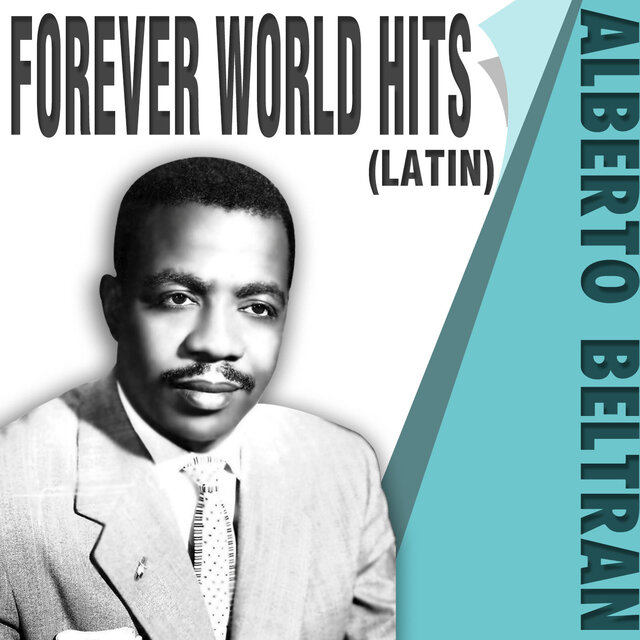 ALBERTO BELTRAN - FOREVER WORLD HITS (DOMINICAN)