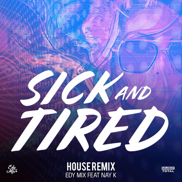 Sick And Tired (House Remix)