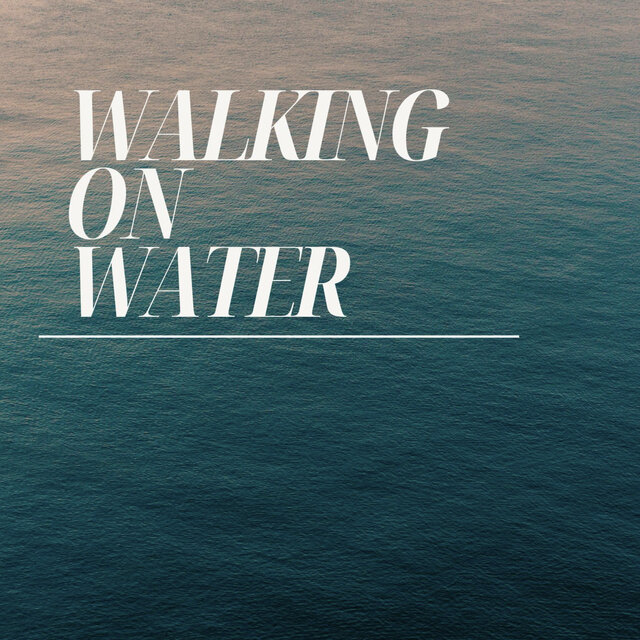 Walking on Water