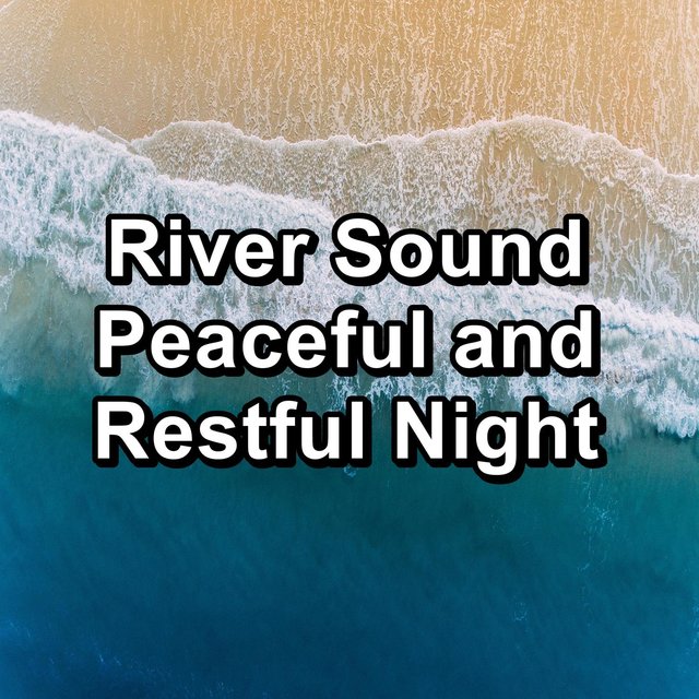 River Sound Peaceful and Restful Night