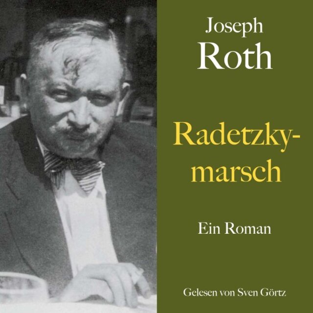 Joseph Roth: Radetzkymarsch (Ein Roman. Ungekürzt gelesen)