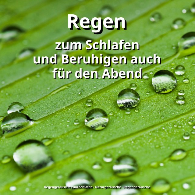 Regen zum Schlafen und Beruhigen auch für den Abend
