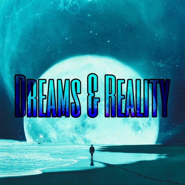 Dreams & Reality