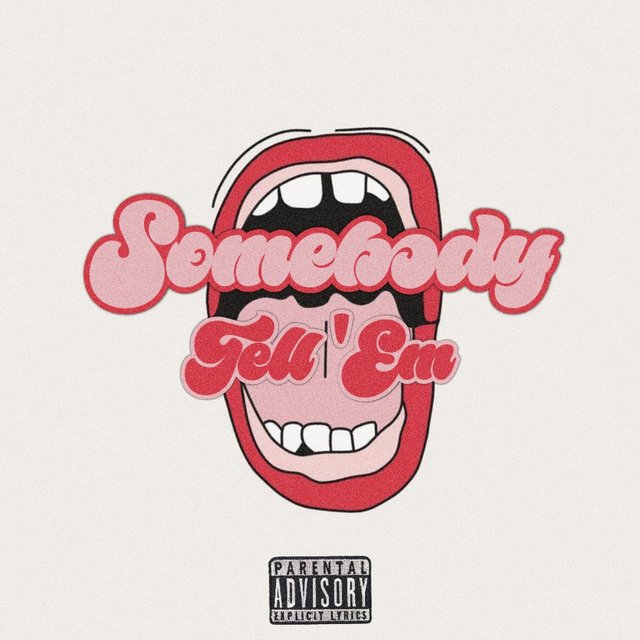 Somebody Tell 'Em (feat. Ma7we)