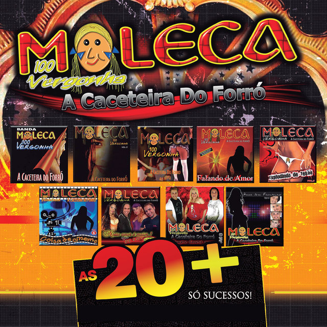 Moleca 100 Vergonha, as 20+ Só Sucessos!