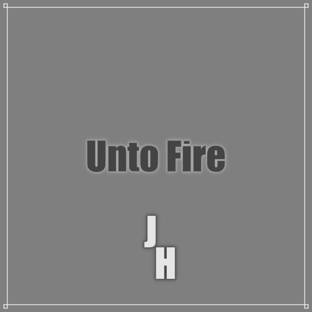 Unto Fire